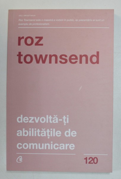 DEZVOLTA-TI ABILITATILE DE COMUNICARE de ROZ TOWNSEND , 2019 , COTOR LIPIT CU SCOCI