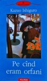 Cumpara ieftin Pe c&icirc;nd eram orfani - 2003 - Magda Teodorescu (@S35)