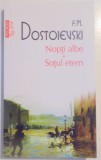 NOPTI ALBE , SOTUL ETERN de F.M. DOSTOIEVSKI , 2015 , PREZINTA PETE PE PRIMELE DOUA FILE