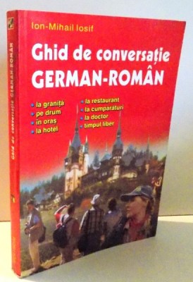 GHID DE CONVERSATIE GERMAN - ROMAN de ION - MIHAIL IOSIF, 2002 foto