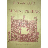 Edgar Papu - Lumini perene (Editia: 1989)