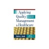 Applying Quality Management in Healthcare: A Systems Approach, Fifth Edition