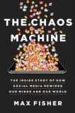 The Chaos Machine: The Inside Story of How Social Media Rewired Our Minds and Our World, 2020