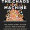 The Chaos Machine: The Inside Story of How Social Media Rewired Our Minds and Our World