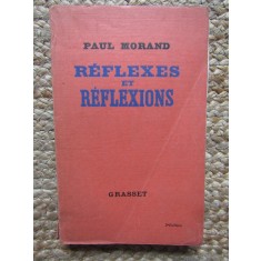 REFLEXES ET REFLEXIONS - PAUL MORAND (CARTE IN LIMBA FRANCEZA)