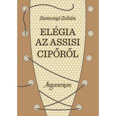 El&amp;eacute;gia az assisi cipőről - Sumonyi Zolt&amp;aacute;n foto