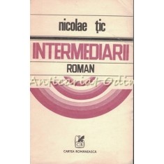 Intermediarii - Nicolae Tic