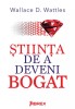 STIINTA DE A DEVENI BOGAT de WALLACE D. WATTLES , 2023