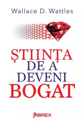 STIINTA DE A DEVENI BOGAT de WALLACE D. WATTLES , 2023 foto