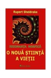 O nouă știința a vieții. Rezonanța morfică - Paperback brosat - Rupert Sheldrake - Firul Ariadnei