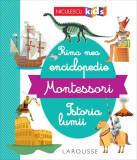 Prima mea enciclopedie Montessori: Istoria lumii - Paperback brosat - *** - Niculescu