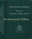 Cumpara ieftin Omagiu Profesorului Emilian Popescu. Studia Historica Et Theologica