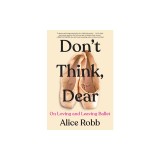 Don&#039;t Think, Dear