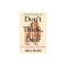 Don&#039;t Think, Dear