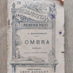 Ombra- A. Gennevraye Editura: Librariei Leon Alcalay
