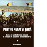 Pentru Neam si Tara. Starea de spirit a Armatei Romane in perioada 26 iunie 1940 - septembrie 1942