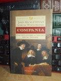 JOHN MICKLETHWAIT - COMPANIA : O SCURTA ISTORIE A UNEI IDEI REVOLUTIONARE , 2015