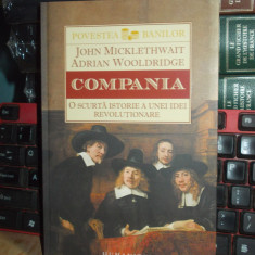 JOHN MICKLETHWAIT - COMPANIA : O SCURTA ISTORIE A UNEI IDEI REVOLUTIONARE , 2015