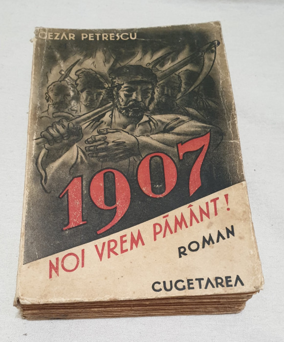 Carte veche de colectie anul 1938 - NOI VREM PAMANT 1907 - Cezar Petrescu