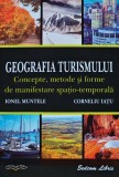 Geografia turismului. Concepte, metode si forme de manifestare spatio-temporala - 2003 - Ion Munteanu (@B279)