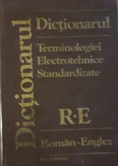 Dictionarul terminologiei electrotehnice standardizate Roman-Englez/ Englez-Roman