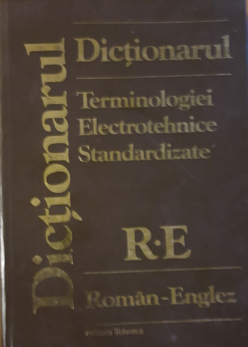 Dicționarul terminologiei electrotehnice standardizate Roman-Englez/Englez-Roman