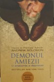 DEMONUL AMIEZII. O ANATOMIE A DEPRESIEI-ANDREW SOLOMON-339218