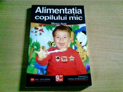 ALIMENTATIA COPILULUI MIC - MONICA RADU foto