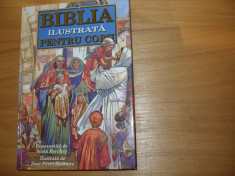 BIBLIA ILUSTRATA PENTRU COPII (format mai mare, cartonata, bogat ilustrata)* foto