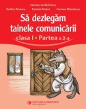 Cumpara ieftin Sa dezlegam tainele comunicarii. Clasa I. Partea a 2-a (dupa manualul Litera)/Carmen Iordachescu, Rodica Dinescu, Daniela Stoica, Carmen Minulescu, Carminis