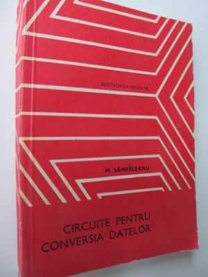 Circuite pentru conversia datelor - M. Sampaleanu foto