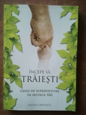 Incepe sa traiesti- Lucian Cristescu foto