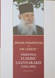 IERONAHUL EUSEBIU GIANNAKAKIS: INGER PAMANTESC SI OM CERESC-MIRCEA STEFAN-245167
