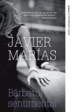 Bărbatul sentimental - Paperback - Javier Mar&iacute;as - Litera