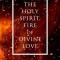The Holy Spirit, Fire of Divine Love