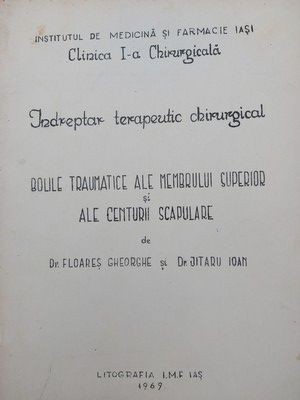 Bolile traumatice ale membrului superior si ale centurii scapulare- Floares Gheorghe, Vitaru Ioan