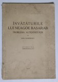 INVATATURILE LUI NEAGOE BASARAB , PROBLEMA AUTENTICITATII de DAN ZAMFIRESCU , 1963 *DEDICATIE