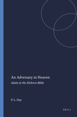 An Adversary in Heaven: &amp;amp;#347;&amp;amp;#257;t&amp;amp;#257;n in the Hebrew Bible foto