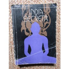India Secreta - Paul Brunton, 1991, 255 pagini - Carte Spiritualitate si Ezoterism