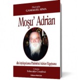 Mosu Adrian din intelepciunea parintelui Adrian Fageteanu - Gamaliel Sima
