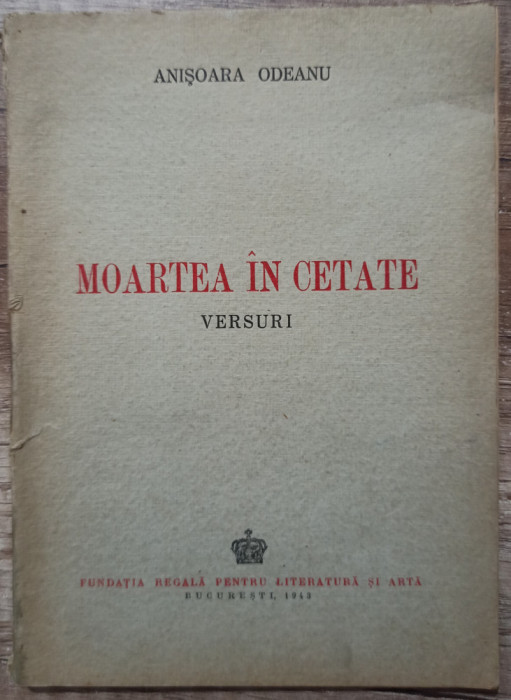 Moartea in cetate - Anisoara Odeanu// 1943