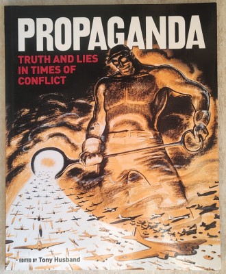 Tony Husband - PROPAGANDA - Truth and lies in times of conflict (2014) foto