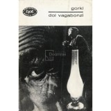 M. Gorki - Doi vagabonzi (Editia: 1968)