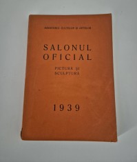 Carte veche Salonul Oficial 1939 Pictura Sculptura