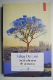 Copiii arborelui de jacaranda - Sahar Delijani, Carte Beletristica Anticariat