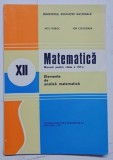 MATEMATICA , MANUAL PENTRU CLASA A XII A de NICU BOBOC , ION COLOJOARA , 1998