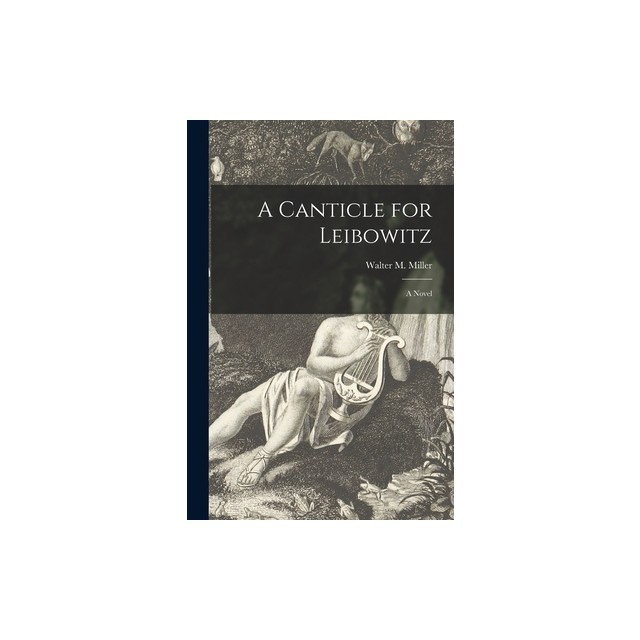 A Canticle for Leibowitz; a Novel
