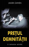 Prețul demnității - Hardcover - Laura Ganea - RAO