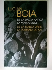 Lucian Boia - De la Dacia antica la Marea Unire, de la Marea Unire la Romania de azi foto