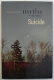 Myths about suicide /​ Thomas Joiner